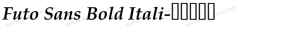 Futo Sans Bold Itali字体转换